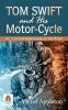 Tom Swift and His Motor-Cycle; Or Fun and Adventures on the Road