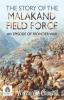 The Story of the Malakand Field Force : An Episode of Frontier War