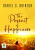 The Pursuit of Happiness (A Book of Studies and Strowings)