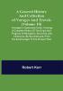 A General History and Collection of Voyages and Travels (Volume 10); Arranged in Systematic Order: Forming a Complete History of the Origin and Progress of Navigation Discovery and Commerce by Sea and Land from the Earliest Ages to the Present Time