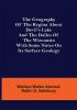 The Geography of the Region about Devil's Lake and the Dalles of the Wisconsin; With Some Notes on Its Surface Geology