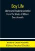 Boy Life; Stories and Readings Selected From The Works of William Dean Howells