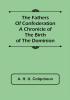 The Fathers of Confederation A Chronicle of the Birth of the Dominion