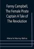 Fanny Campbell The Female Pirate Captain A Tale of The Revolution