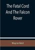 The Fatal Cord And The Falcon Rover