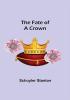 The Fate of a Crown