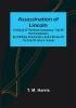 Assassination of Lincoln: a History of the Great Conspiracy ; Trial of the Conspirators by a Military Commission and a Review of the Trial of John H. Surratt