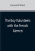 The Boy Volunteers with the French Airmen