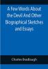 A Few Words About the Devil And Other Biographical Sketches and Essays