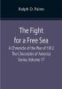 The Fight for a Free Sea: A Chronicle of the War of 1812 The Chronicles of America Series Volume 17