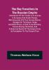 The Boy Travellers in The Russian Empire; Adventures of Two Youths in a Journey in European and Asiatic Russia with Accounts of a Tour across Siberia Voyages on the Amoor Volga and Other Rivers a Visit to Central Asia Travels among the Exiles and a Historical Sketch of the Empire from Its Foundation to the Present Time