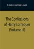 The Confessions of Harry Lorrequer (Volume III)