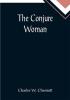 The Conjure Woman