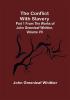 The Conflict With Slavery; Part 1 from The Works of John Greenleaf Whittier Volume VII