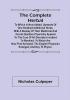 The Complete Herbal; To which is now added upwards of one hundred additional herbs with a display of their medicinal and occult qualities physically applied to the cure of all disorders incident to mankind: to which are now first annexed the English physician enlarged and key to Physic.