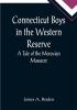 Connecticut Boys in the Western Reserve; A Tale of the Moravian Massacre