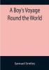 A Boy's Voyage Round the World