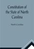 Constitution of the State of North Carolina and Copy of the Act of the General Assembly Entitled An Act to Amend the Constitution of the State of North Carolina