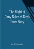 The Flight of Pony Baker A Boy's Town Story