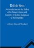 British Bees; An Introduction into the Studies of the Natural History and Economy of the Bees Indigenous to the British Isles