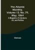 The Atlantic Monthly Volume 13 No. 79 May 1864; A Magazine of Literature Art and Politics