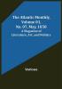 The Atlantic Monthly Volume 01 No. 07 May 1858 ; A Magazine of Literature Art and Politics