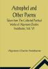 Astrophel and Other Poems; Taken from The Collected Poetical Works of Algernon CharlesSwinburne Vol. VI