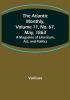 The Atlantic Monthly Volume 11 No. 67 May 1863; A Magazine of Literature Art and Politics