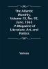 The Atlantic Monthly Volume 15 No. 92 June 1865; A Magazine of Literature Art and Politics