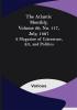 The Atlantic Monthly Volume 20 No. 117 July 1867; A Magazine of Literature Art and Politics