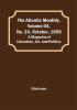 The Atlantic Monthly Volume 04 No. 24 October 1859; A Magazine of Literature Art and Politics