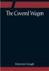 The Covered Wagon