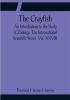 The Crayfish; An Introduction to the Study of Zoology. The International Scientific Series Vol. XXVIII