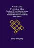 Gods and Fighting Men; The story of the Tuatha de Danaan and of the Fianna of Ireland arranged and put into English by Lady Gregory