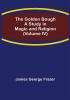 The Golden Bough: A Study in Magic and Religion (Volume IV)