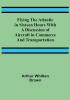 Flying the Atlantic in Sixteen Hours With a Discussion of Aircraft in Commerce and Transportation