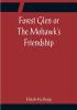 Forest Glen or The Mohawk's Friendship