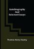 Autobiography and Selected Essays