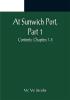 At Sunwich Port Part 1. ; Contents: Chapters 1-5