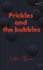 Prickles and the bubbles