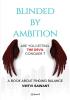 Blinded By Ambition: Are you letting the Devil conquer?