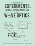 A Treatise on Experiments in Thermal Physics Acoustics and Wave Optics