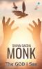 MONK: The GOD I See