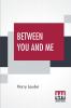 Between You And Me