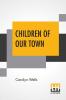 Children Of Our Town