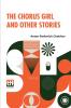 The Chorus Girl And Other Stories: Translated From The Russian By Constance Garnett