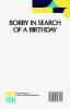 Bobby In Search Of A Birthday