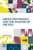 Group Psychology And The Analysis Of The Ego