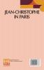 Jean-Christophe In Paris: The Market-Place Antoinette The House Translated By Gilbert Cannan