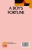 A Boy's Fortune: Or The Strange Adventures Of Ben Baker